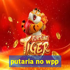 putaria no wpp